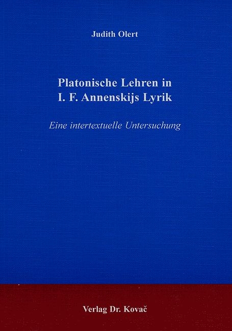 Platonische Lehren in I. F. Annenskijs Lyrik - Judith Olert