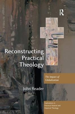 Reconstructing Practical Theology -  John Reader