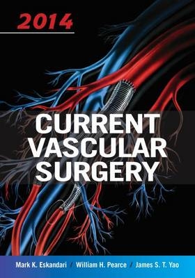 Current Vascular Surgery 2014 - Mark Eskandari, William H. Pearce, James S. T. Yao