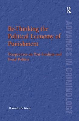 Re-Thinking the Political Economy of Punishment -  Alessandro De Giorgi