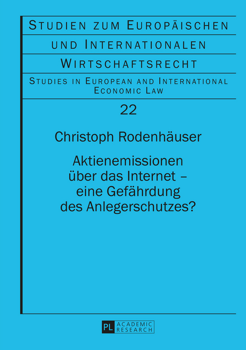 Aktienemissionen über das Internet – eine Gefährdung des Anlegerschutzes? - Christoph Rodenhäuser