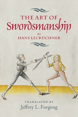 The Art of Swordsmanship by Hans Lecküchner