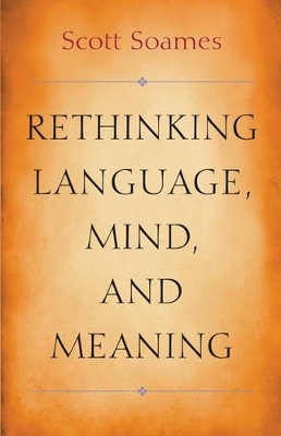 Rethinking Language, Mind, and Meaning - Scott Soames