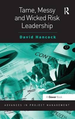 Tame, Messy and Wicked Risk Leadership -  David Hancock