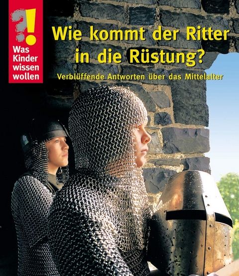 Wie kommt der Ritter in die Rüstung? - Ulrike Berger