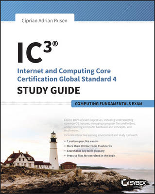 IC3: Internet and Computing Core Certification Computing Fundamentals Study Guide - Ciprian Rusen