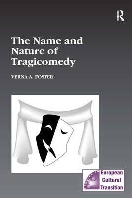 The Name and Nature of Tragicomedy -  Verna A. Foster