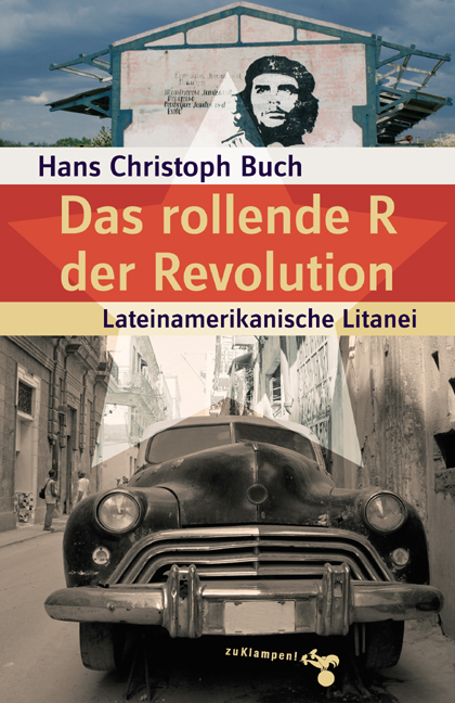 Das rollende R der Revolution - Hans Christoph Buch