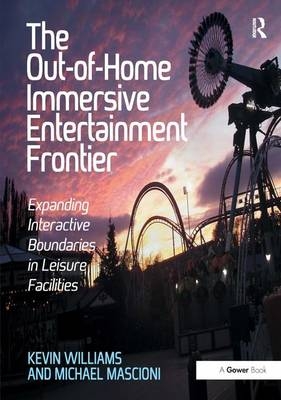 Out-of-Home Immersive Entertainment Frontier -  Michael Mascioni,  Kevin Williams