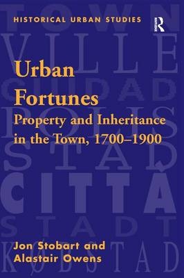 Urban Fortunes -  Alastair Owens,  Jon Stobart