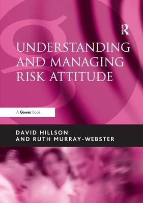 Understanding and Managing Risk Attitude -  David Hillson,  Ruth Murray-Webster