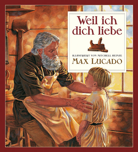 Weil ich dich liebe - Max Lucado