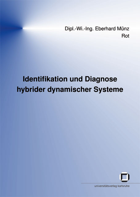 Identifikation und Diagnose hybrider dynamischer Systeme - Eberhard Münz