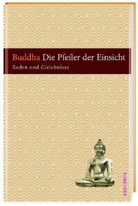 Die Pfeiler der Einsicht - Gautama Buddha