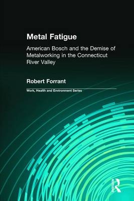 Metal Fatigue -  Robert Forrant,  Charles Levenstein,  John Wooding