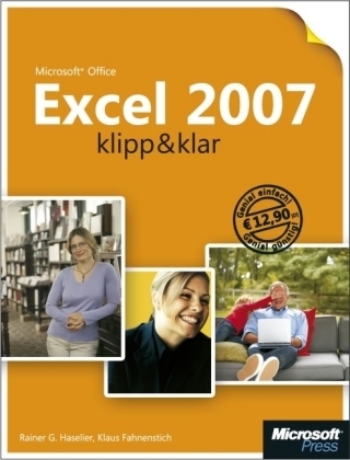 Microsoft Office Excel 2007 - klipp & klar - Rainer G Haselier, Klaus Fahnenstich