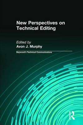 New Perspectives on Technical Editing -  Avon Murphy,  Charles Sides