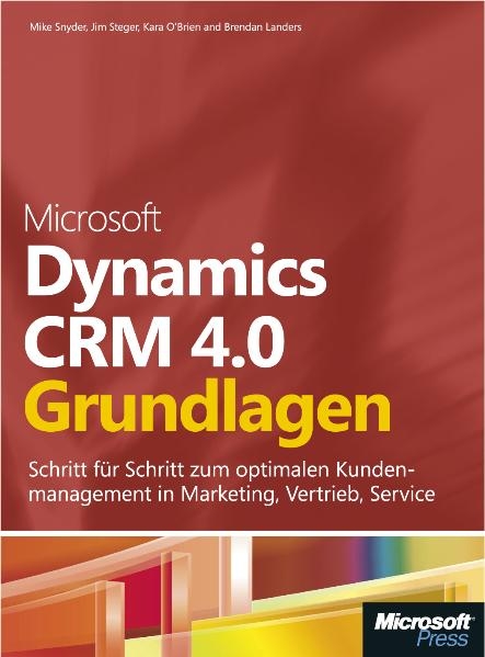 Microsoft Dynamics CRM 4.0 - Grundlagen - Kara O'Brien, Mike Snyder, Jim Steger