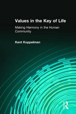 Values in the Key of Life -  Kent L. Koppelman