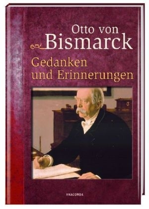 Gedanken und Erinnerungen - Otto von Bismarck