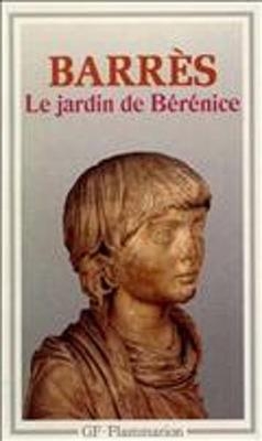 Le jardin de Berenice - Maurice Barres