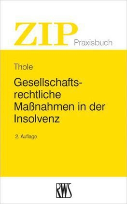 Gesellschaftsrechtliche Maßnahmen in der Insolvenz - Christoph Thole