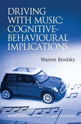 Driving With Music: Cognitive-Behavioural Implications -  Warren Brodsky