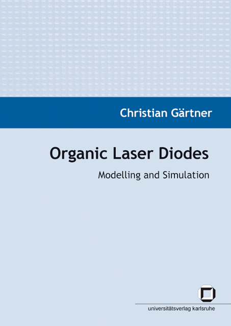 Organic laser diodes : modelling and simulation - Christian Gärtner