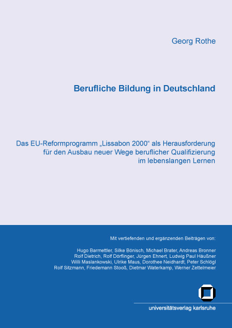 Berufliche Bildung in Deutschland : das EU-Reformprogramm "Lissabon 2000" als Herausforderung für den Ausbau neuer Wege beruflicher Qualifizierung im lebenslangen Lernen - Georg Rothe