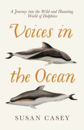 Voices in the Ocean - Susan Casey