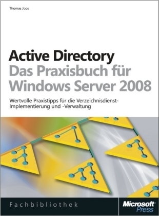 Active Directory - Das Praxisbuch für Windows Server 2008 - Thomas: Joos