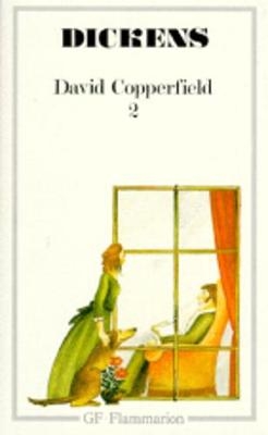 La vie et les aventures personnelles de David Copperfield T2 - Charles Dickens