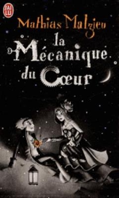 La mecanique du coeur - Mathias Malzieu