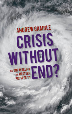 Crisis Without End? -  Andrew Gamble