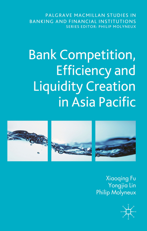 Bank Competition, Efficiency and Liquidity Creation in Asia Pacific - N. Genetay, Y. Lin, P. Molyneux