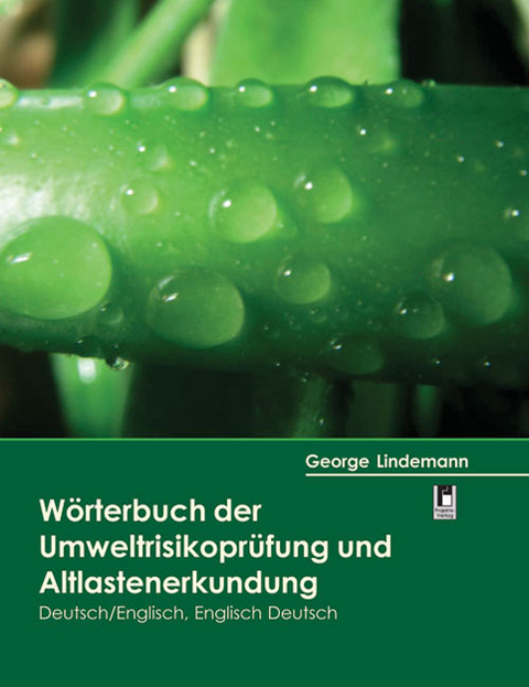 Wörterbuch der Umweltriskoprüfung und Altlastenerkundung - George Lindemann