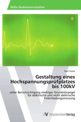 Gestaltung eines Hochspannungsprüfplatzes bis 100kV - Sven Tietze