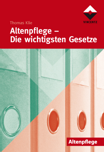 Altenpflege - Die wichtigsten Gesetze - Thomas Klie