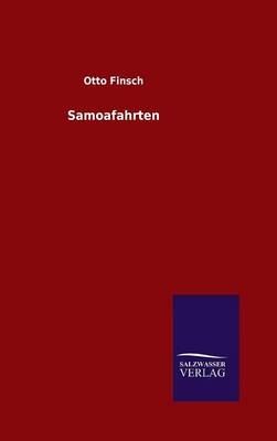 Samoafahrten - Otto Finsch