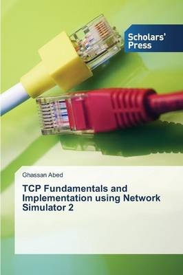 TCP Fundamentals and Implementation using Network Simulator 2 - Ghassan Abed