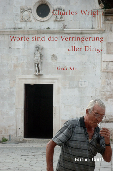 Worte sind die Verringerung aller Dinge - Charles Wright