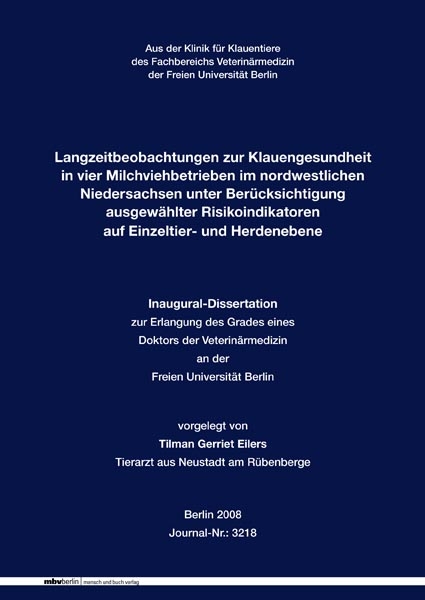 Langzeitbeobachtungen zur Klauengesundheit in vier Milchviehbetrieben im nordwestlichen Niedersachsen unter Berücksichtigung ausgewählter Risikoindikatoren auf Einzeltier- und Herdenebene - Tilman Gerriet Eilers