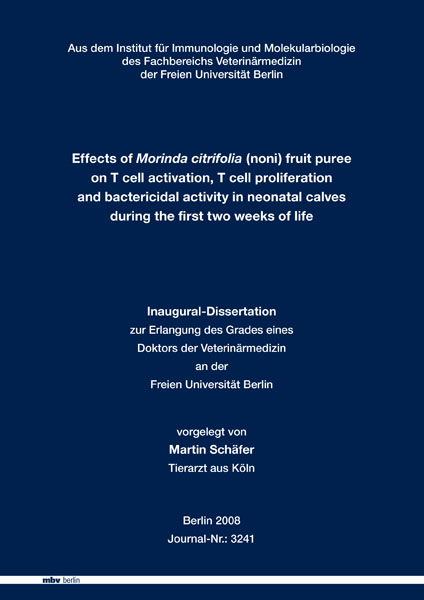 Effects of Morinda citrifolia (noni) fruit puree on T cell activation, T cell proliferation and bactericidal activity in neonatal calves during the first two weeks of life - Martin Schäfer