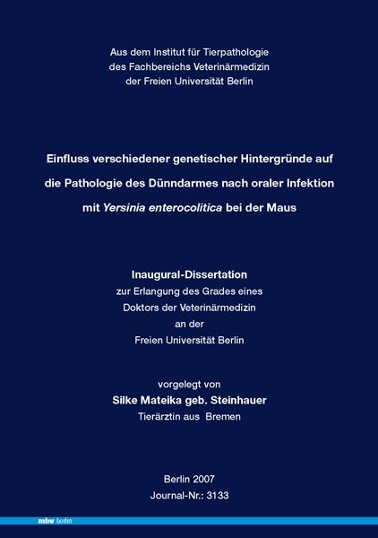 Einfluss verschiedener genetischer Hintergründe auf die Pathologie des Dünndarmes nach oraler Infektion mit Yersinia enterocolitica bei der Maus - Silke Mateika