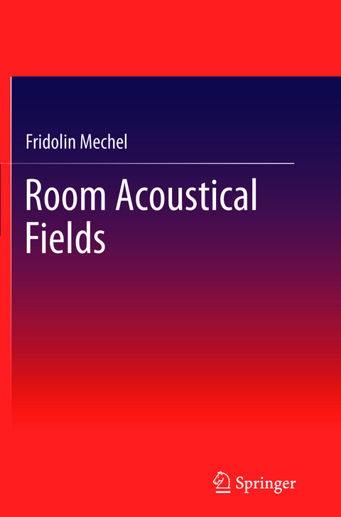 Room Acoustical Fields - Fridolin Mechel