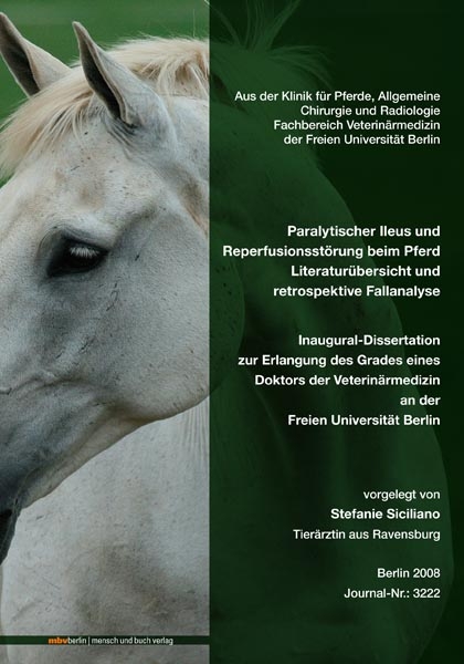 Paralytischer Ileus und Reperfusionsstörung beim Pferd Literaturübersicht und retrospektive Fallanalyse - Stefanie Siciliano