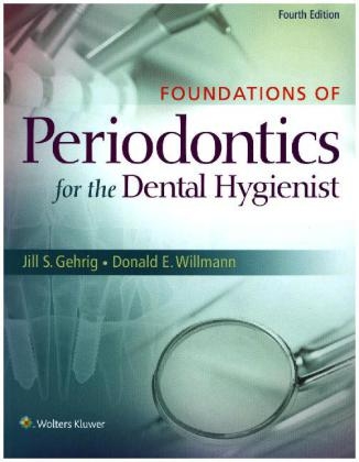 Foundations of Periodontics for the Dental Hygienist - Jill S. Gehrig, Donald E. Willmann