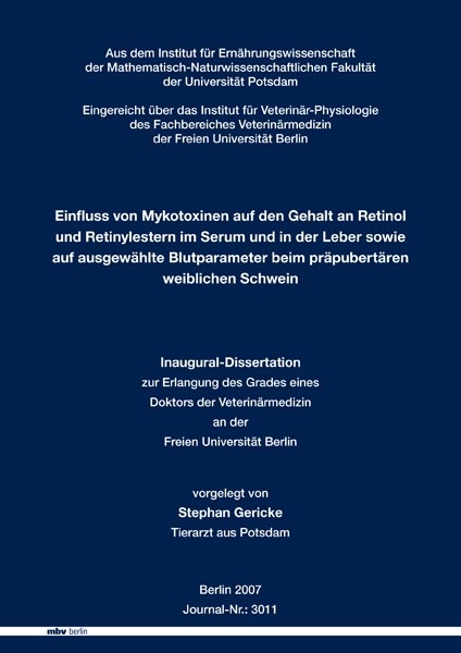 Einfluss von Mykotoxinen auf den Gehalt an Retinol und Retinylestern im Serum und in der Leber sowie auf ausgewählte Blutparameter beim präpubertären weiblichen Schwein - Stephan Gericke