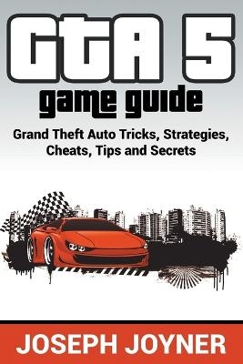 GTA 5 Game Guide - Joseph Joyner