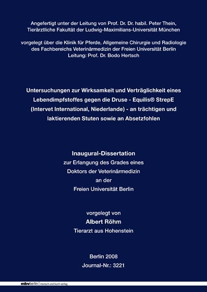 Untersuchungen zur Wirksamkeit und Verträglichkeit eines Lebendimpfstoffes gegen  die Druse - Equilis® StrepE (Intervet International, Niederlande) - an trächtigen und  laktierenden Stuten sowie an Absetzfohlen - Albert Röhm